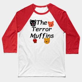 The Terror Muffins Baseball T-Shirt